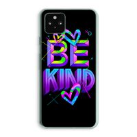 Be Kind: Google Pixel 5a 5G Transparant Hoesje