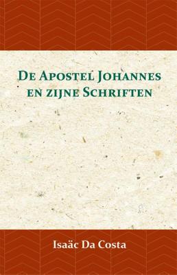 De Apostel Johannes en zijne Schriften (Paperback)