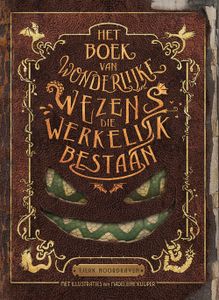 Het boek van wonderlijke wezens die werkelijk bestaan - Tjerk Noordraven - ebook