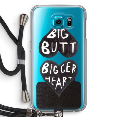 Big butt bigger heart: Samsung Galaxy S6 Transparant Hoesje met koord