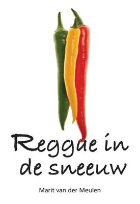 Reggae in de sneeuw - Marit van der Meulen - ebook