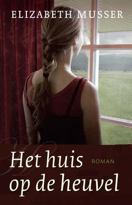 Het huis op de heuvel - Elizabeth Musser - ebook
