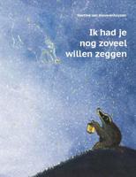 Ik had je nog zoveel willen zeggen (Hardback)