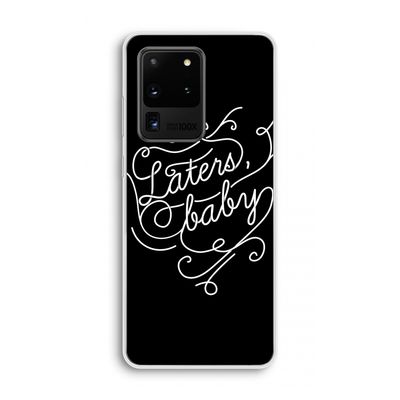 Laters, baby: Samsung Galaxy S20 Ultra Transparant Hoesje