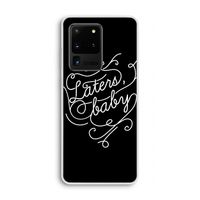 Laters, baby: Samsung Galaxy S20 Ultra Transparant Hoesje