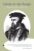 Calvijn en zijn liturgie, Straatsburg 1538 - Genève 1542 (Paperback)