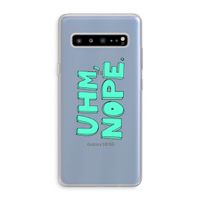 UHM, NOPE.: Samsung Galaxy S10 5G Transparant Hoesje
