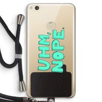 UHM, NOPE.: Huawei Ascend P8 Lite (2017) Transparant Hoesje met koord