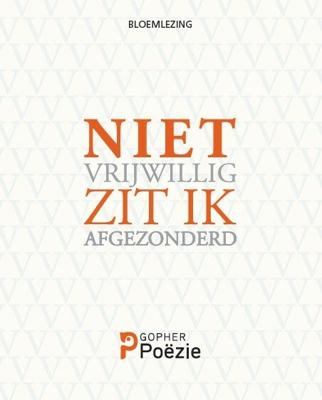 Niet vrijwillig zit ik afgezonderd... (Paperback)