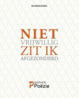 Niet vrijwillig zit ik afgezonderd... (Paperback)