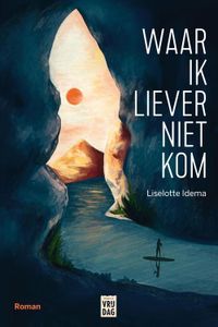 Waar ik liever niet kom - Liselotte Idema - ebook