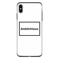 Ambitchious: iPhone XS Max Tough Case