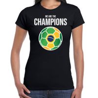 Brazilie WK supporter t-shirt we are the champions met Braziliaanse voetbal zwart dames