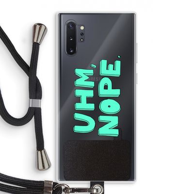 UHM, NOPE.: Samsung Galaxy Note 10 Plus Transparant Hoesje met koord