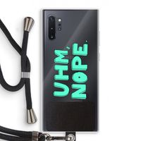 UHM, NOPE.: Samsung Galaxy Note 10 Plus Transparant Hoesje met koord