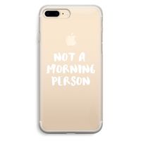 Morning person: iPhone 7 Plus Transparant Hoesje
