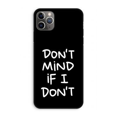 Don't Mind: iPhone 11 Pro Max Tough Case