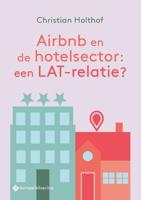 Airbnb en de hotelsector: een LAT-relatie? (Paperback) Airbnb en de hotelsector: een LAT-relatie? (Paperback)