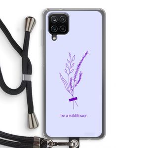 Be a wildflower: Samsung Galaxy A12 Transparant Hoesje met koord