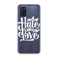 Turn hate into love: Samsung Galaxy A03s Transparant Hoesje