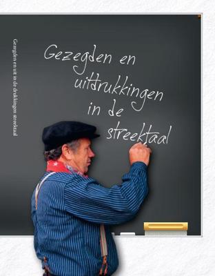 Gezegden en uitdrukkingen in de streektaal (Paperback)