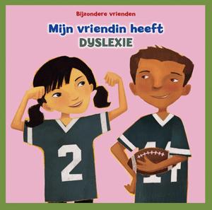 Mijn vriendin heeft dyslexie (Hardback)
