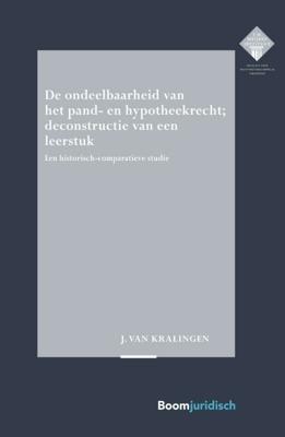 De ondeelbaarheid van het pand- en hypotheekrecht; deconstructie van een leerstuk (Paperback)