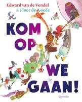 Kom op we gaan! Kom op we gaan!