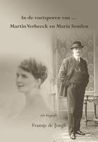 In de voetsporen van ... Martin Verbeeck en Maria Senden (Paperback)
