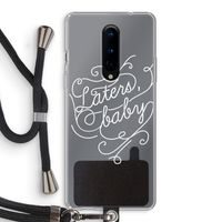 Laters, baby: OnePlus 8 Transparant Hoesje met koord