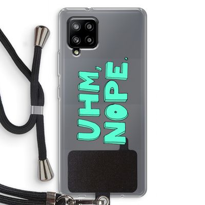 UHM, NOPE.: Samsung Galaxy A42 5G Transparant Hoesje met koord