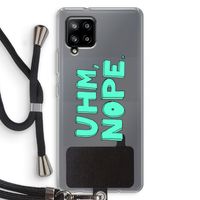 UHM, NOPE.: Samsung Galaxy A42 5G Transparant Hoesje met koord