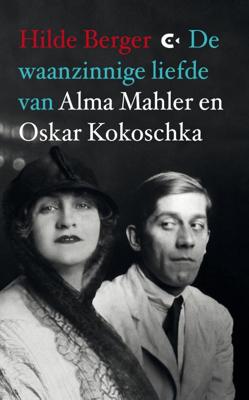 De waanzinnige liefde van Alma Mahler en Oskar Kokoschka (Paperback)