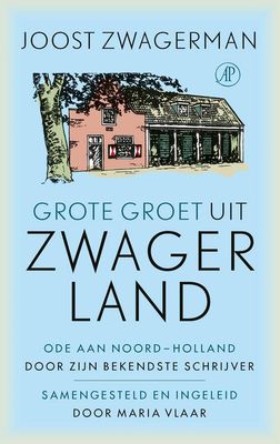Grote groet uit Zwagerland - Joost Zwagerman - eBook (9789029526869)