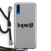 Topwijf Grijs Zwart: Samsung Galaxy A50 Transparant Hoesje met koord