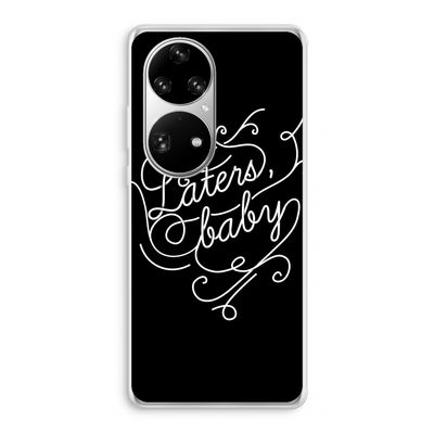 Laters, baby: Huawei P50 Pro Transparant Hoesje