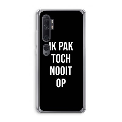 Ik pak nooit op - Zwart: Xiaomi Mi Note 10 Pro Transparant Hoesje