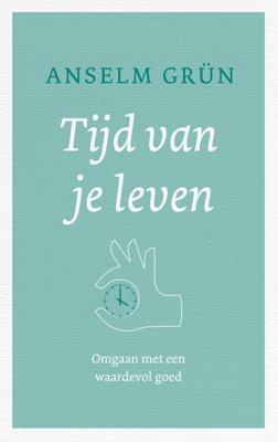 Tijd van je leven - Anselm Grün - ebook
