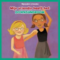 Mijn vriendin heeft het downsyndroom (Hardback)