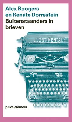 Buitenstaanders in brieven - Renate Dorrestein, Alex Boogers - ebook