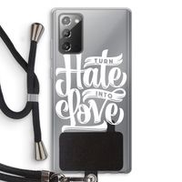 Turn hate into love: Samsung Galaxy Note 20 / Note 20 5G Transparant Hoesje met koord