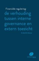 Financiële regulering: de verhouding tussen interne governance en extern toezicht (Paperback)