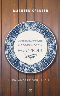 Amsterdammers hebben geen humor (Hardback)