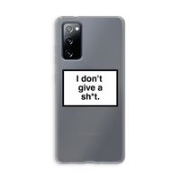 Don't give a shit: Samsung Galaxy S20 FE / S20 FE 5G Transparant Hoesje