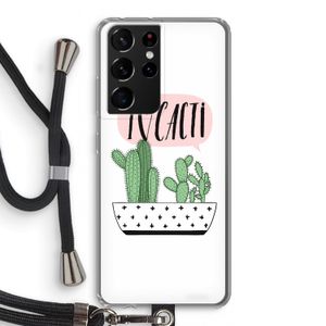 I love cacti: Samsung Galaxy S21 Ultra Transparant Hoesje met koord