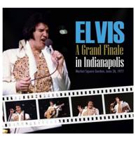 Elvis Presley - A Grand Finale In Indianapolis CD - June 26, 1977