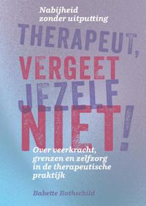 Therapeut, vergeet jezelf niet! (Paperback)