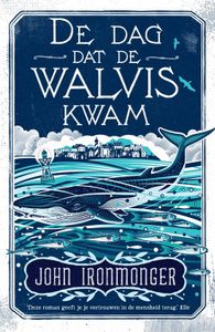 De dag dat de walvis kwam - John Ironmonger - ebook