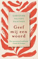 Geef mij een woord - Christine Valters Paintner - ebook