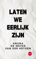 Laten we eerlijk zijn - Anuna De Wever Van der Heyden - ebook